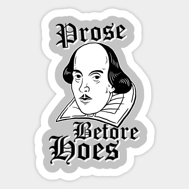 Prose Before Hoes Sticker by dumbshirts